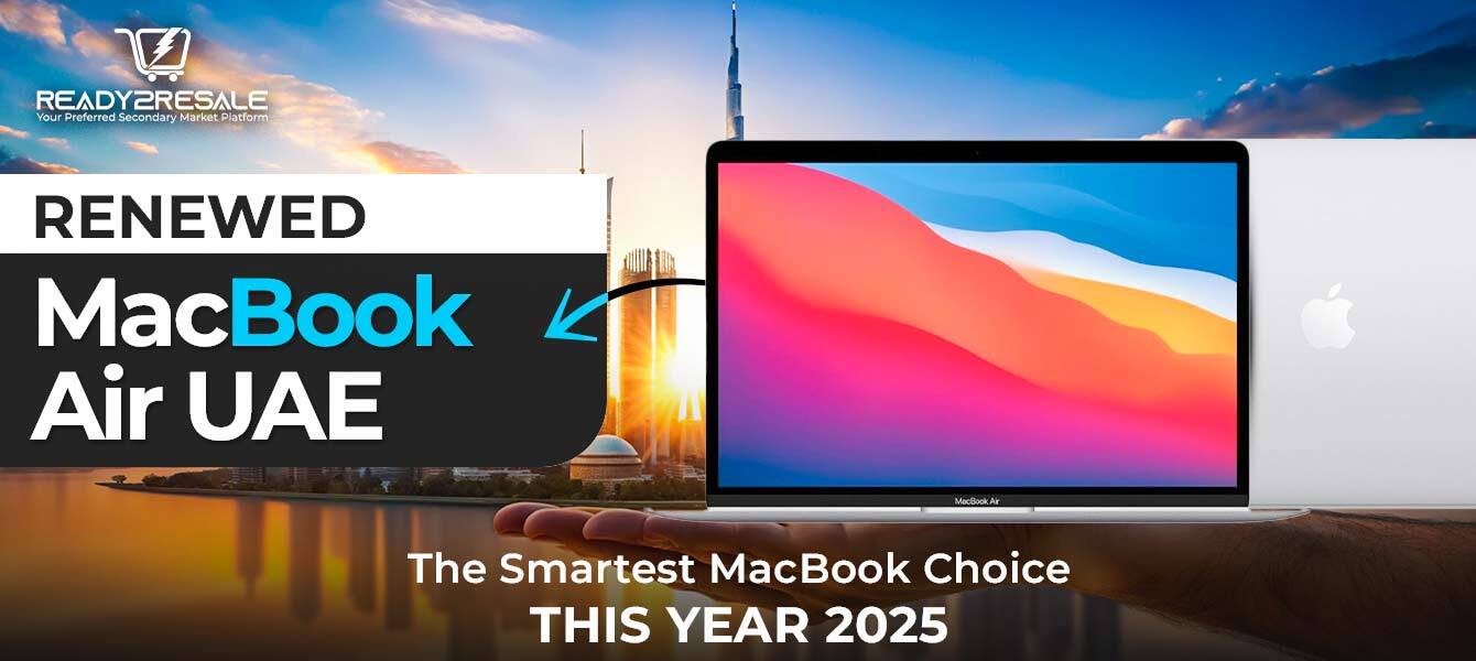 Renewed MacBook Air UAE, The Smartest MacBook Choice This Year 2025